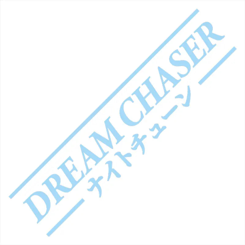 Dream Chaser Car Stickers JDM Windshield Banner Motivation Dream Build Escape After The File Glass Decoration Vinyl Decals (ONLINE ORDER ONLY)