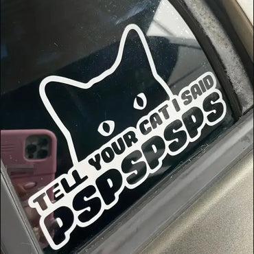 Tell Your Cat I Said PSPSPS Car Sticker And Vinyl Decals Motorcycle (ONLINE ORDER ONLY)