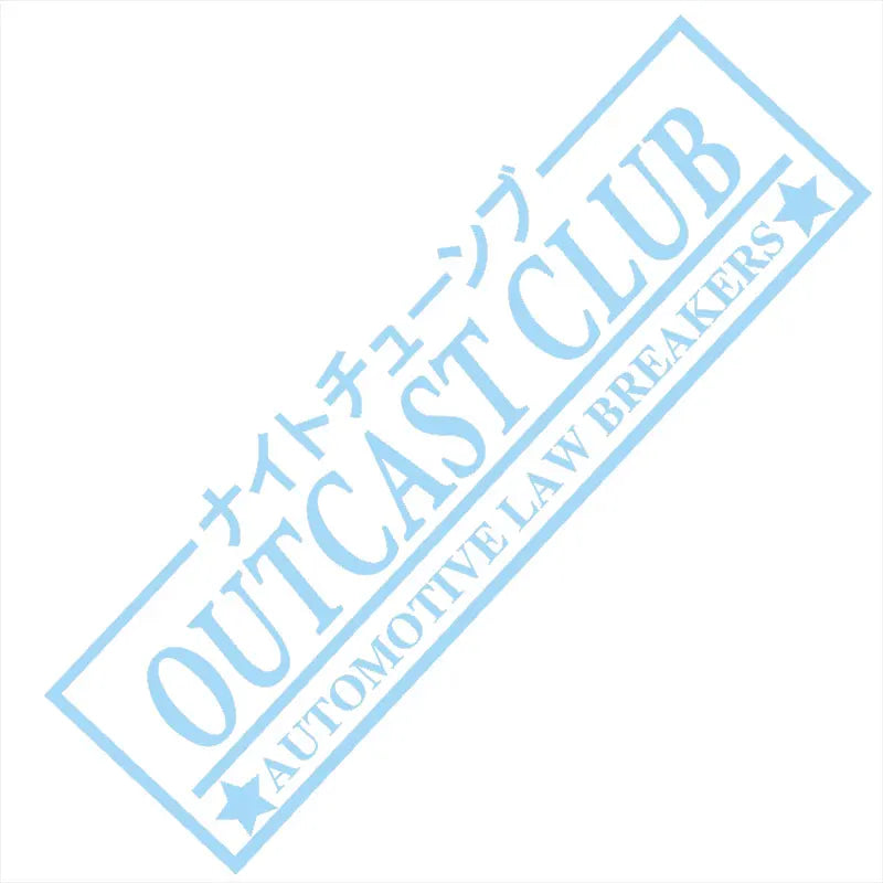 Outcast Club Car Stickers JDM Windshield Banner Motivation Dream Build Escape After The File Glass Decoration Vinyl Decals (ONLINE ORDER ONLY)