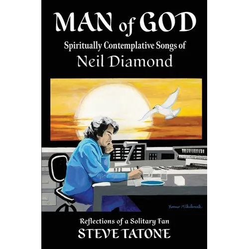 Man of God: Spiritually Contemplative Songs of Neil Diamond - Paperback (ONLINE ORDER ONLY)