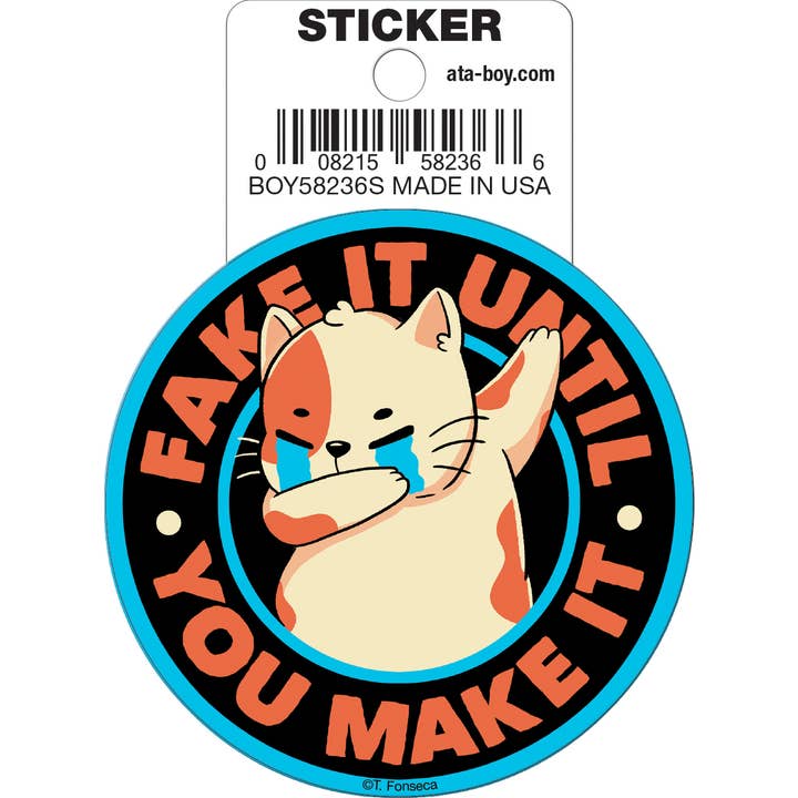 Tobe Fonseca: Fake It Until You Make It Cat Die Cut Vinyl Sticker - 3" (ONLINE ORDER ONLY)