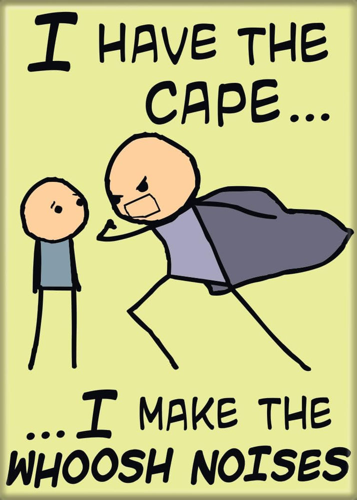 Cyanide and Happiness: I Have The Cape Magnet (ONLINE ORDER ONLY)