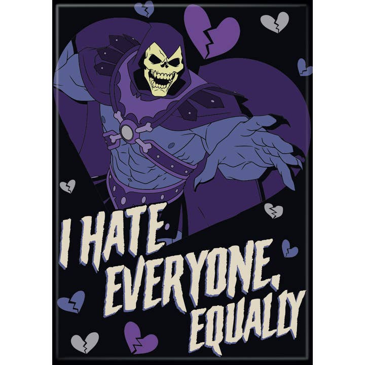 Masters of the Universe: I Hate Everyone Equally Magnet (ONLINE ORDER ONLY)