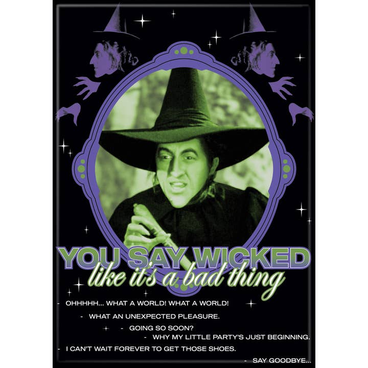 Wizard of Oz: You Say Wicked Like it’s a Bad Thing Magnet (ONLINE ORDER ONLY)