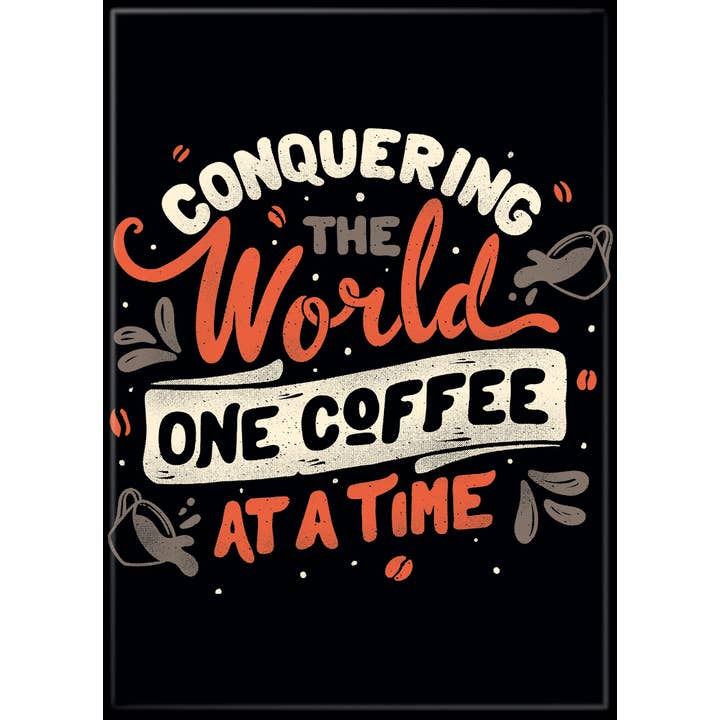 Tobe Fonseca: Conquering the World One Coffee At A Time Magnet (ONLINE ORDER ONLY)