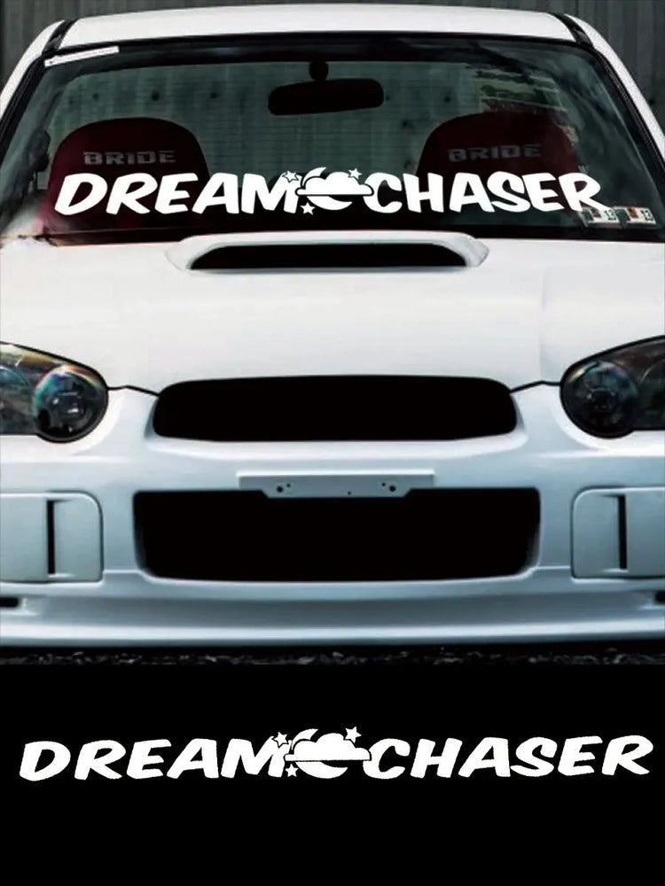 Dream Chaser Car Sticke Windshield Banner JDM Graphics Stance Auto Parts Window Decoration Die Cutting Vinyl Decals (ONLINE ORDER ONLY)