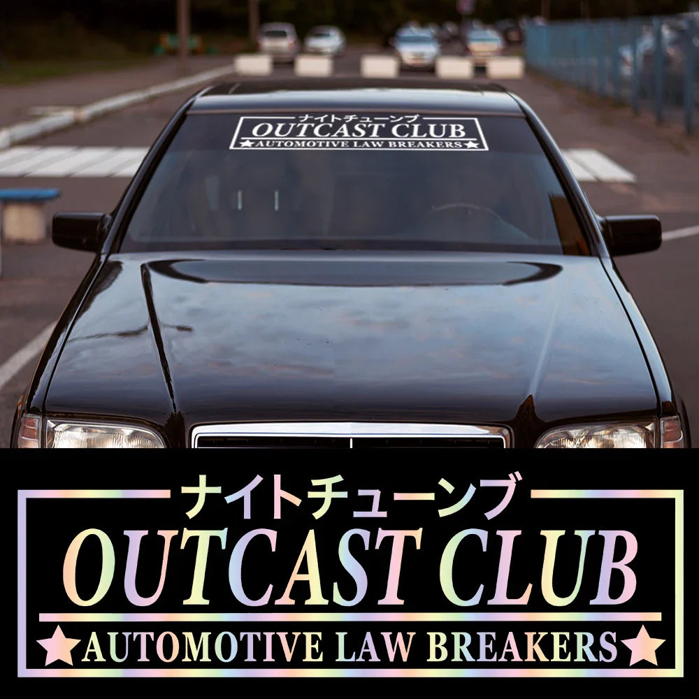 Outcast Club Car Stickers JDM Windshield Banner Motivation Dream Build Escape After The File Glass Decoration Vinyl Decals (ONLINE ORDER ONLY)