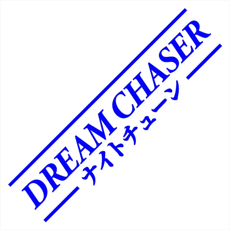 Dream Chaser Car Stickers JDM Windshield Banner Motivation Dream Build Escape After The File Glass Decoration Vinyl Decals (ONLINE ORDER ONLY)