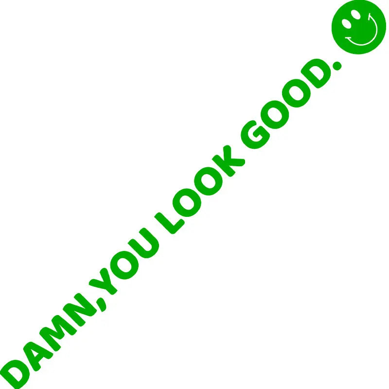 The Text Car Stickers Damn, You Look Good Decoration Rear View Mirror Trendy  Window Car Die Cutting Vinyl Decal (ONLINE ORDER ONLY)