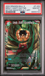 2022 DRAGON BALL SUPER MYTHIC BOOSTER BROLY, SWIFT EXCTNR. #P-205 - PSA 10 (Online Order Only)
