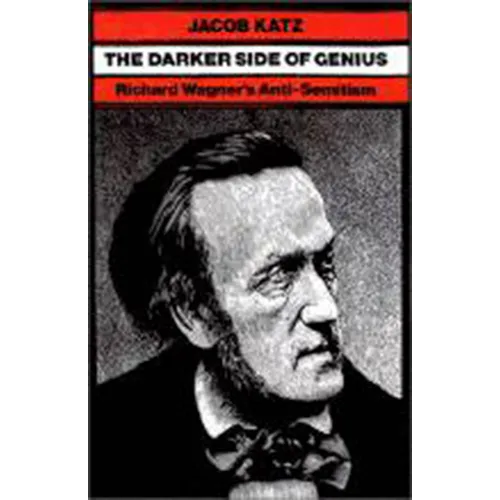 The Darker Side of Genius: Richard Wagner's Anti-Semitism - Paperback (ONLINE ORDER ONLY)