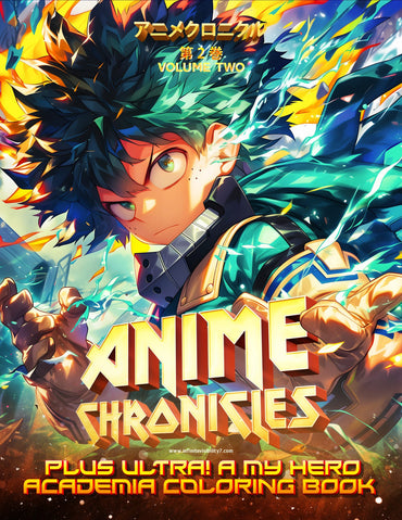 Anime Chronicles: Plus Ultra! A My Hero Academia Coloring Book Volume 2 (ONLINE ORDER ONLY)