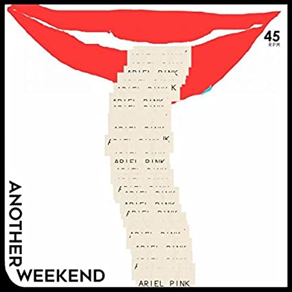 Ariel Pink - Another Weekend / Ode To The Goat (Thank You) (7" Single) [Vinyl] (ONLINE ORDER ONLY)
