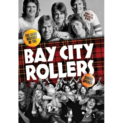 When the Screaming Stops: The Dark History of the Bay City Rollers - Hardcover (ONLINE ORDER ONLY)
