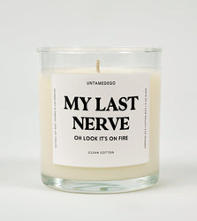 My Last Nerve Oh Look It's On Fire Glass Candle (Online Order Only)