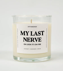 My Last Nerve Oh Look It's On Fire Glass Candle (Online Order Only)