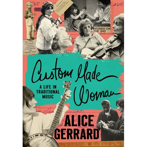 Custom Made Woman: A Life in Traditional Music - Hardcover (ONLINE ORDER ONLY)