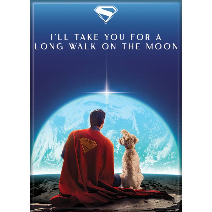 Superman 2025: I'll Take You For A Long Walk On the Moon Magnet (ONLINE ORDER ONLY)