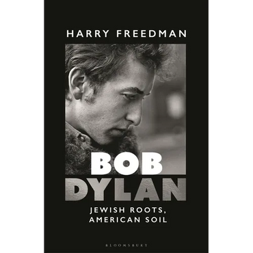 Bob Dylan: Jewish Roots, American Soil - Hardcover (ONLINE ORDER ONLY)