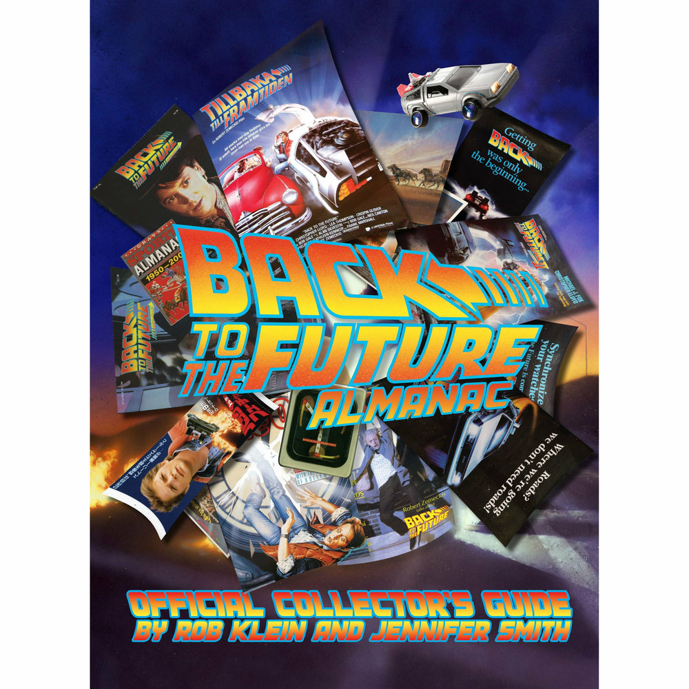 Back to the Future Almanac: 1985-2015 Official Collector's Guide hardcover book by Rob Klein and Jennifer Smith (ONLINE ORDER ONLY)