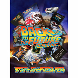 Back to the Future Almanac: 1985-2015 Official Collector's Guide hardcover book by Rob Klein and Jennifer Smith (ONLINE ORDER ONLY)