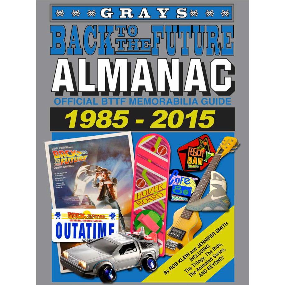 Back to the Future Almanac: 1985-2015 Official Collector's Guide hardcover book by Rob Klein and Jennifer Smith (ONLINE ORDER ONLY)