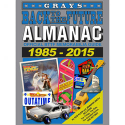 Back to the Future Almanac: 1985-2015 Official Collector's Guide hardcover book by Rob Klein and Jennifer Smith (ONLINE ORDER ONLY)