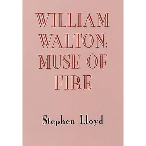 William Walton: Muse of Fire - Hardcover (ONLINE ORDER ONLY)