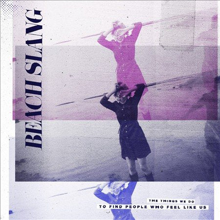 THINGS WE DO TO FIND PEOPLE WHO FEEL LIKE US [Vinyl]