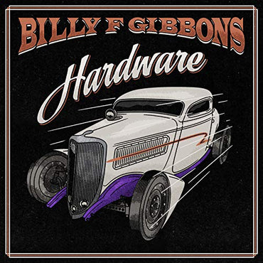Billy F Gibbons - Hardware [LP] [Vinyl] (ONLINE ORDER ONLY)