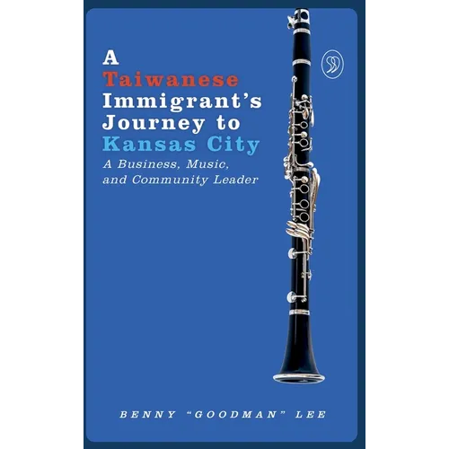 A Taiwanese Immigrant's Journey to Kansas City - Hardcover (ONLINE ORDER ONLY)