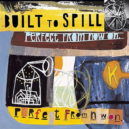Built To Spill - PERFECT FROM NOW ON [Vinyl] (ONLINE ORDER ONLY)