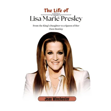 The Life of Lisa Marie Presley: From the King's Daughter to a Queen of Her Own Destiny - Paperback (ONLINE ORDER ONLY)