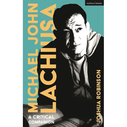 Michael John Lachiusa: A Critical Companion - Hardcover (ONLINE ORDER ONLY)