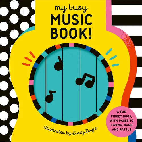 My Busy Music Book!: A Playful Music Book with Pages to Twang, Bang, and Rattle! - Hardcover (ONLINE ORDER ONLY)