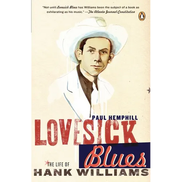Lovesick Blues: The Life of Hank Williams - Paperback (ONLINE ORDER ONLY)
