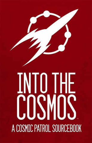 CAT60100 Into The Cosmos Cosmic Patrol Sourcebook (ONLINE ORDER ONLY)