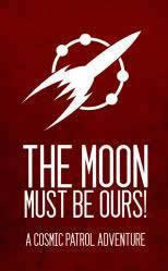 CAT60150 The Moon Will Be Ours Cosmic Patrol Sourcebook Catalyst Game Labs (ONLINE ORDER ONLY)