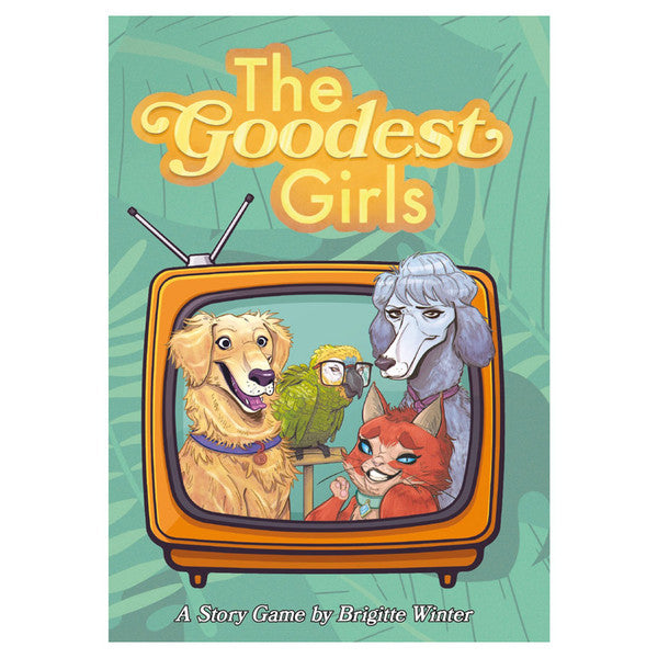 The Goodest Girls RPG (ONLINE ORDER ONLY)