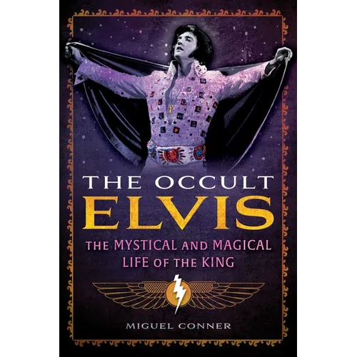 The Occult Elvis: The Mystical and Magical Life of the King - Paperback (ONLINE ORDER ONLY)