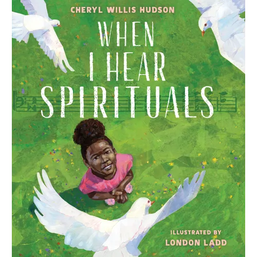 When I Hear Spirituals - Hardcover (ONLINE ORDER ONLY)