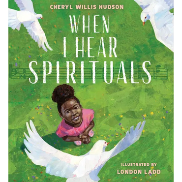 When I Hear Spirituals - Hardcover (ONLINE ORDER ONLY)