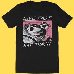 Live Fast, Eat Trash' Shirt (ONLINE ORDER ONLY)