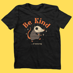Be Kind Of Annoying' Shirt (ONLINE ORDER ONLY)