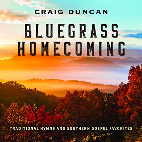 Bluegrass Homecoming: Traditional Hymns & Southern Gospel Favorites [CD] (ONLINE ORDER ONLY)