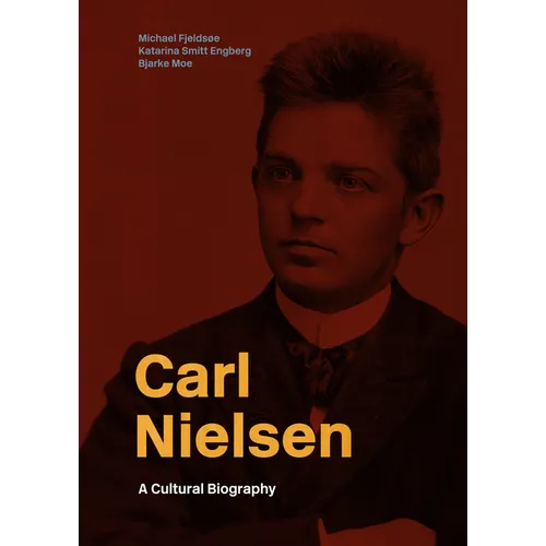 Carl Nielsen: A Cultural Biography - Hardcover (ONLINE ORDER ONLY)
