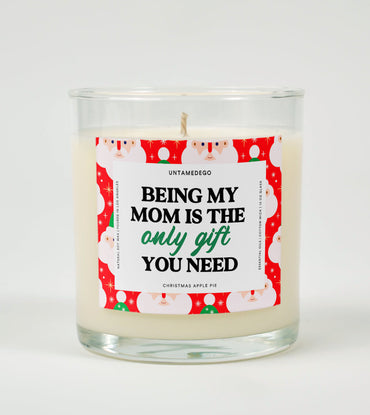 Being My Mom Is Really The Only Gift You Need Holiday Glass Candle (ONLINE ORDER ONLY)