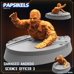 3D Printed Papsikels Damaged Android Science Officer Dec. 2024 SciFi 28mm 32mm (Online Only)