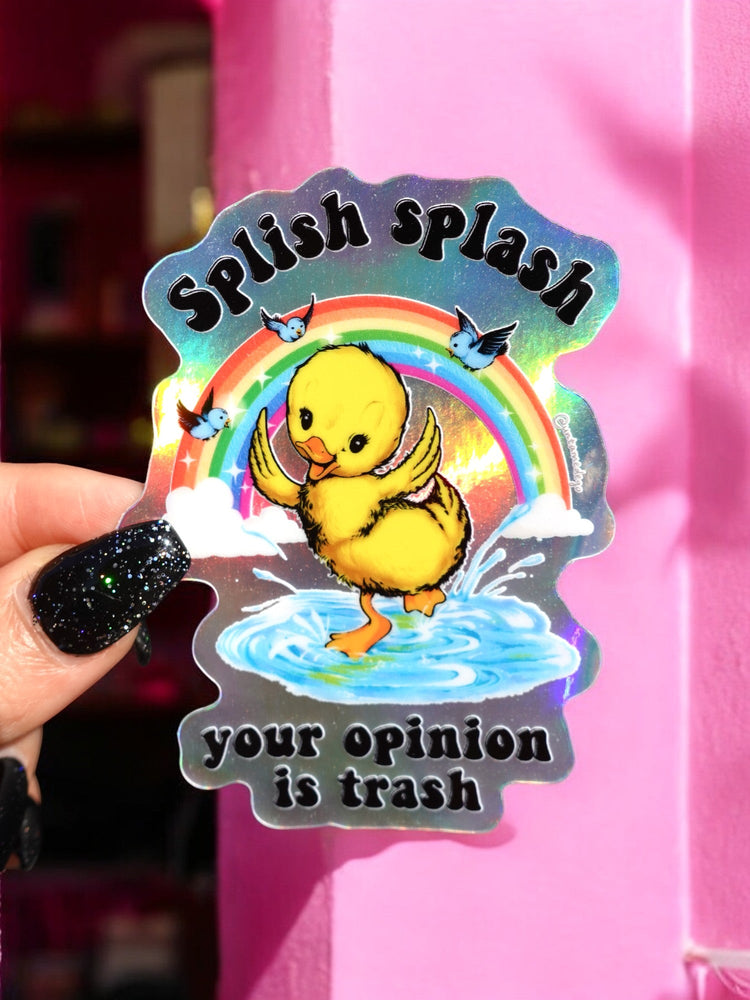 Splish Splash Your Opinion Is Trash Ducky Sticker (Online Order Only)