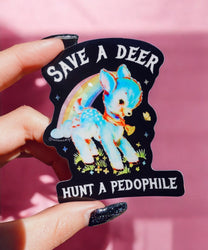 Vinyl Sticker – Save a Deer Hunt A Pedophile – Anti-Pedophile Waterproof Dark Humor Decal Sticker (Online Order Only)